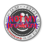 NOT MY president - magnet