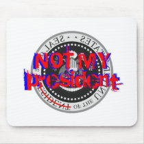 NOT MY president - mouse pad mousepads