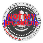 NOT MY president - sticker