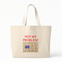 not my problem! bags