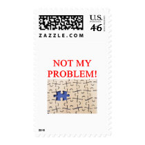not my problem! postage