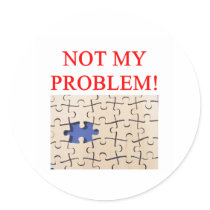 not my problem! stickers