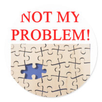 not my problem! stickers