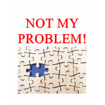 not my problem! t-shirts