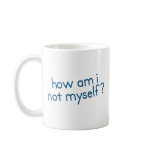 Not myself coffee mugs