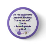 Not Old Birthday buttons