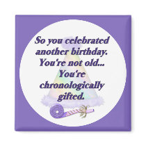 Not Old Birthday Magnets