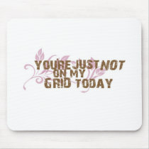 Not On My Grid mousepads