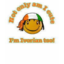 Not only am I cute I'm Ivorian too t-shirts