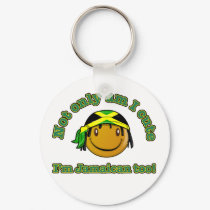 Not only am i cute I'm Jamaican too keychains