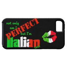Not Only Am I Perfect But I'm Italian Too (Kiss) iPhone 5 Case