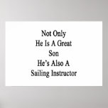 Not Only He Is A Great Son He's Also A Sailing Ins Poster