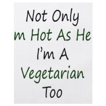 Not Only I'm Hot As Hell I'm A Vegetarian Too flyers by Supernova23 Not Only I'm Hot As Hell I'm A Vegetarian Too flyers
