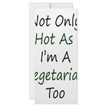 Not Only I'm Hot As Hell I'm A Vegetarian Too rack cards by Supernova23 Not Only I'm Hot As Hell I'm A Vegetarian Too rack cards