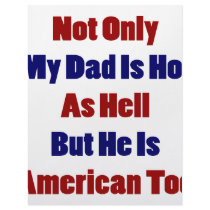 Not Only My Dad Is Hot As Hell But He Is American letterhead
