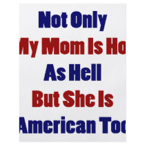 Not Only My Mom Is Hot As Hell But She Is American flyers by Supernova23 Not Only My Mom Is Hot As Hell But She Is American flyers