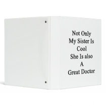 Not Only My Sister Is Cool She Is Also A Great Doc Vinyl Binder