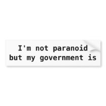 Not paranoid bumper sticker