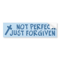 Not Perfect, Just Forgiven bumper stickers by ChristianBumper Not Perfect, Just Forgiven bumper stickers