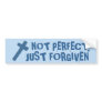 not perfect, just forgiven bumper sticker