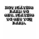 NOT PLAYING HARD TO GET. PLAYING TO GET YOU HARD. t-shirts