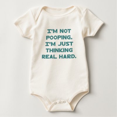 Not Pooping, Just Thinking Hard T-shirts by teewitbaby