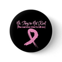 Not Real...Fake Breast Cancer Pin