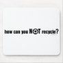 Not Recycle? Mouse Pad