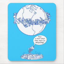 "NOT Recycling" Mousepad by Aquavel "NOT Recycling" Mousepad