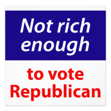 Not Rich Enough to Vote Republican Personalized Announcements