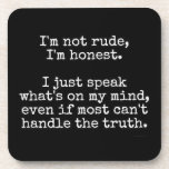 NOT RUDE HONEST TRUTH ATTITUDE PERSONALITY MOTTO C cork coasters