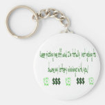 Not sharing my Lottery money with you! Keychain