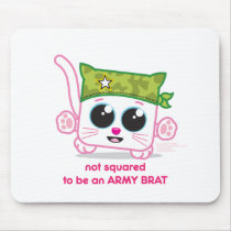 Not Squared to be an Army Brat Mousepads