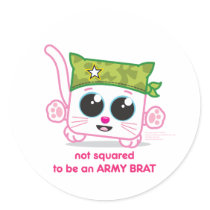 Not Squared to be an Army Brat Round Sticker