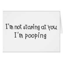 Not Staring I'm Pooping Cards