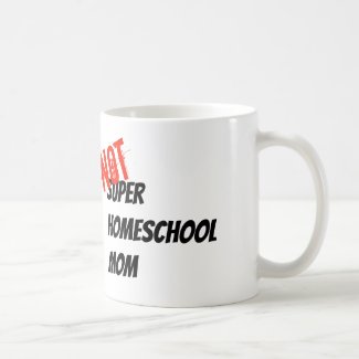 NOT Super Homeschool Mom - White Mug