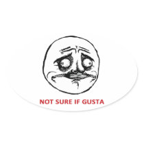 Not Sure If Gusta - Oval Stickers