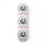 Not Sure If Gusta - Skateboard