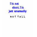 Not Tall t-shirts by cjgelato Not Tall t-shirts
