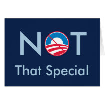 Not That Special (Obama) cards by ObamaWatch Not That Special (Obama) cards