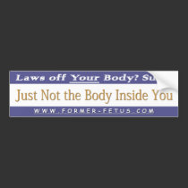 Not the Body Inside You Bumper bumper stickers