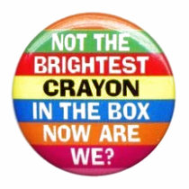 Not The Brightest Crayon in the Box t-shirts