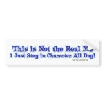 Not the real me. bumper stickers