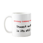 Not the weekend mugs