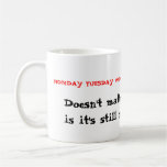 Not the weekend mugs