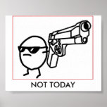 NOT TODAY POSTERS