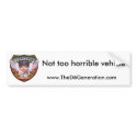 Not Too Horrible Bumper Sticker bumper stickers by thed6generation Not Too Horrible Bumper Sticker bumper stickers