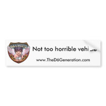 Not Too Horrible Bumper Sticker bumper stickers