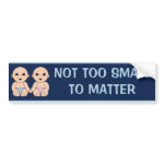 Not Too Small To Matter bumpersticker