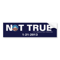 "Not true." Bumper Stickers